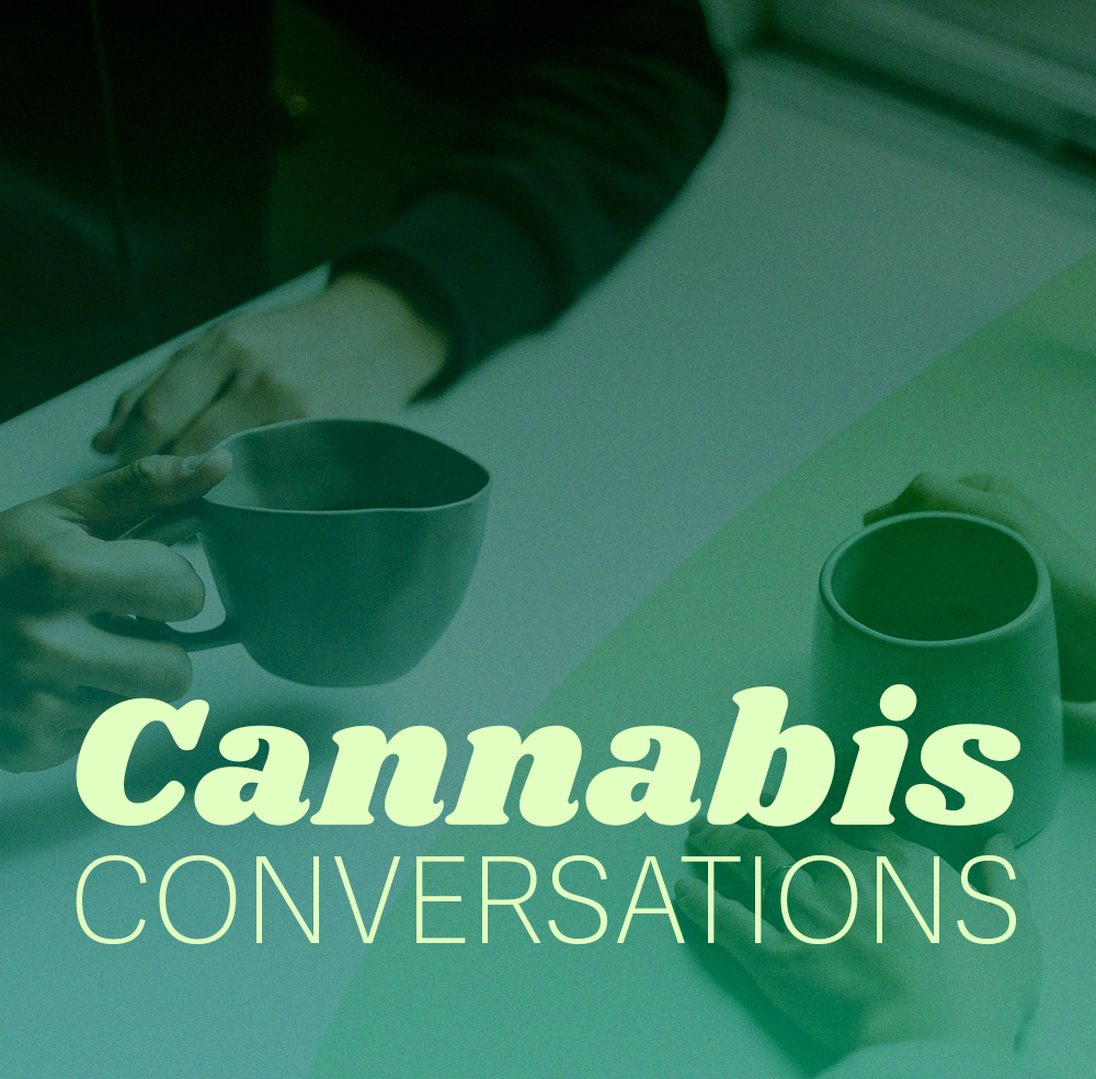 Cannabis Conversations